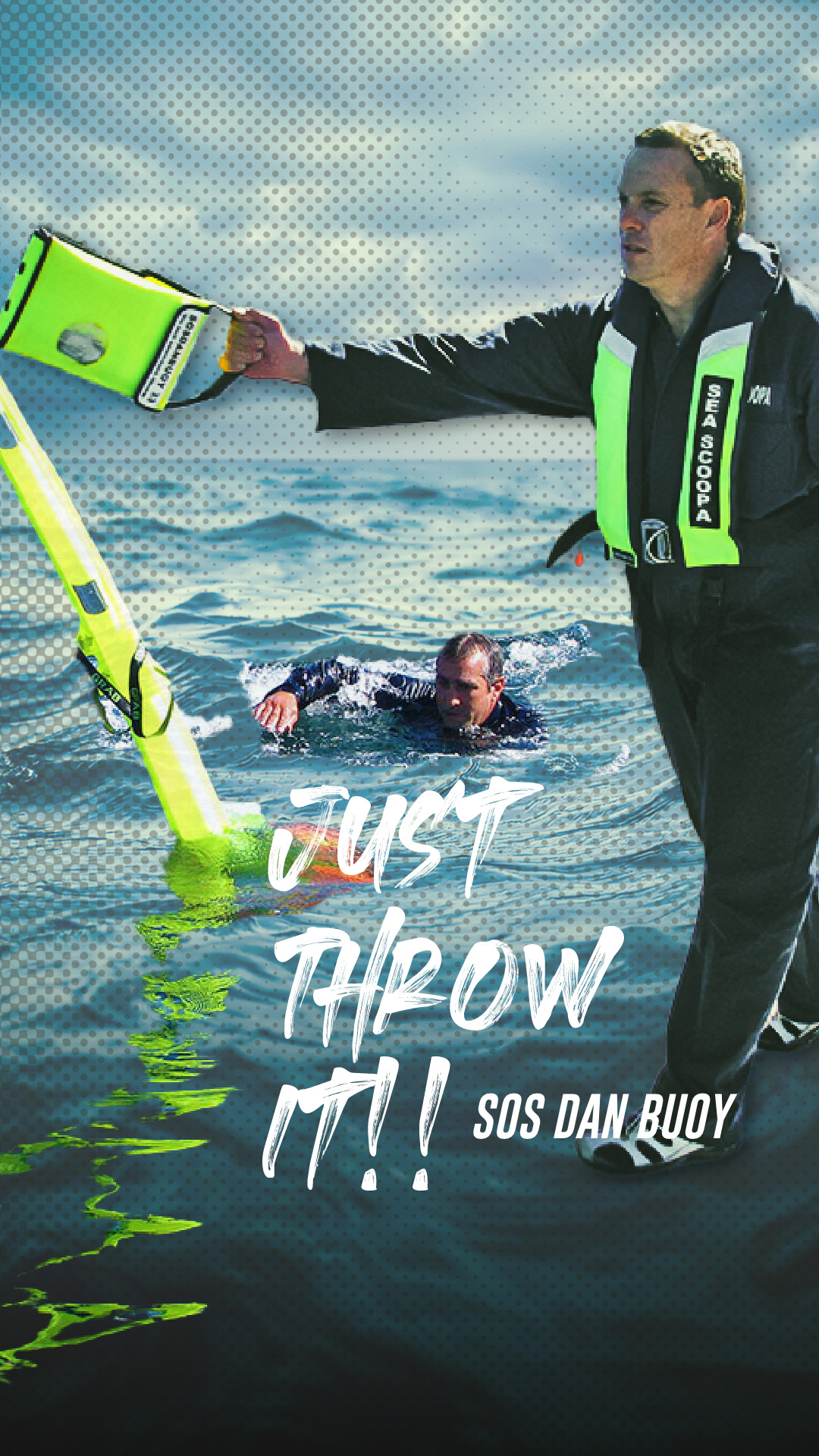 A crew member in a Sea Scoopa lifejacket throws the high-visibility yellow SOS Dan Buoy towards a swimmer in the sea, with the words Just Throw It and SOS Dan Buoy